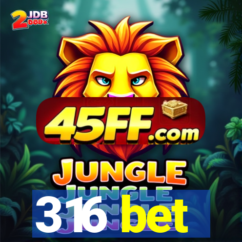 316 bet